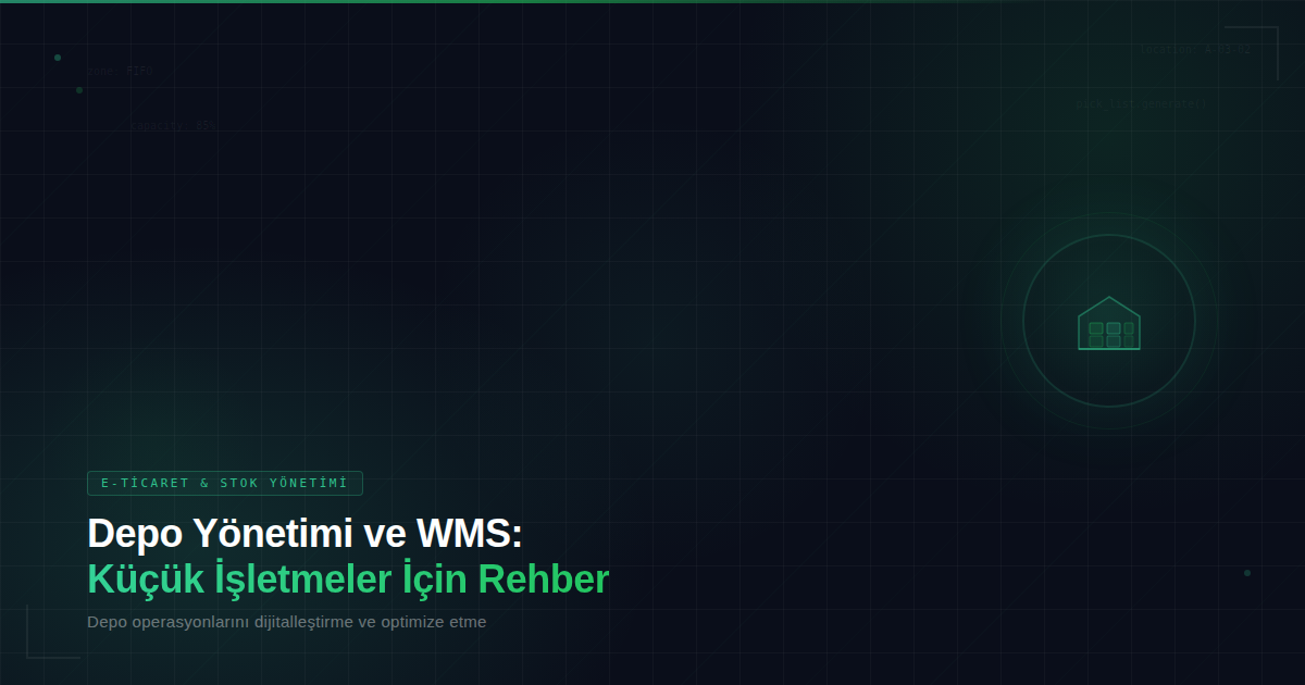 Depo Yönetimi ve WMS: Küçük İşletmeler İçin Rehber