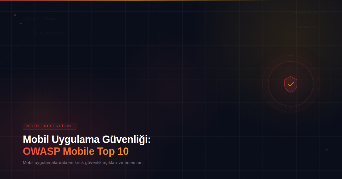 Mobil Uygulama Güvenliği: OWASP Mobile Top 10