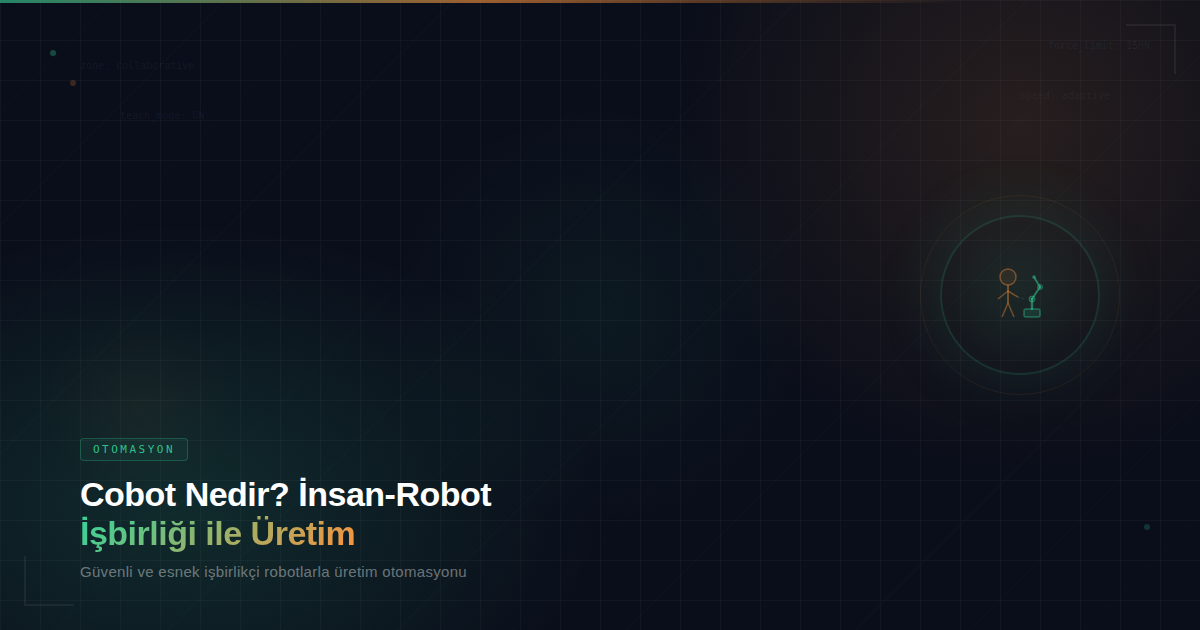 Cobot Nedir? İnsan-Robot İşbirliği ile Üretim